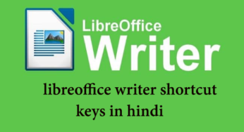 Libreoffice Writer shortcut keys in hindi 2022